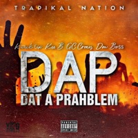 DAP (feat. Kee B, GC Cronos & Dow Bo$) [DAT A PRAHBLEM] - Single - Kwick 6ix