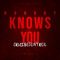 Nobody knows you (feat. Jayniffty the monopolyman & TrapDes) - Single - Crui$eControl