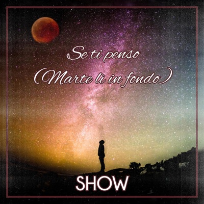 Se Ti Penso (Marte Lì In Fondo) - Single