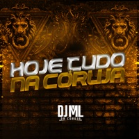 Hoje é tudo na Coruja - Single - DJ ML DA CORUJA & Mc Thierry