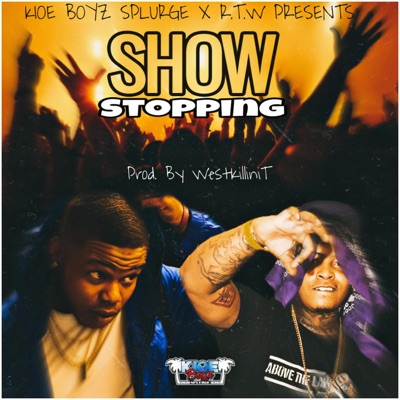 Show Stopping (feat. King Taee) - Single