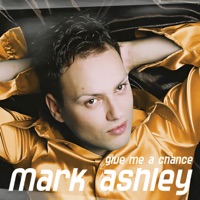 Give Me a Chance - Mark Ashley