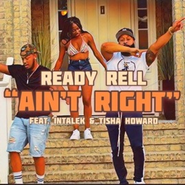 Ain't Right (feat. Intalek & Tisha Howard) Readyrell