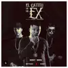 Stream & download El Gatito De Mi Ex (feat. Brytiago & Noriel)