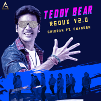Ghibran - Teddy Bear (feat. Dhanush) [Redux V2.0] - Single artwork