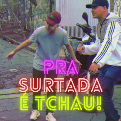 Pra Surtada É Tchau (feat. Cicatryz mc) - Single