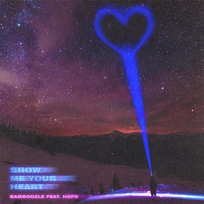Show Me Your Heart (feat. Hope) - Single