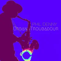 Urban Troubadour — Phil Denny