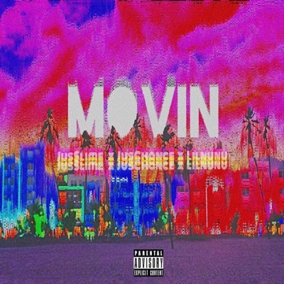 Movin' (feat. Lil Nunu & Juschance) - Single