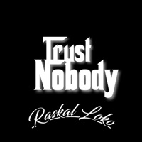 Trust Nobody - Single - Raskal Loko