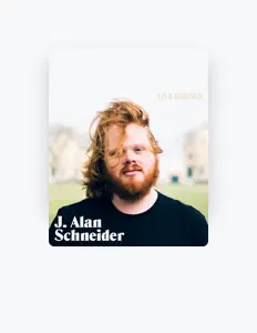 J. Alan Schneiderを聴いたり、ミュージックビデオを鑑賞したり、経歴やツアー日程などを確認したりしましょう！