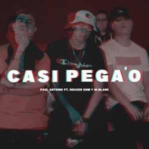 Casi Pega'o (feat. Docker EDM & Mblanc)