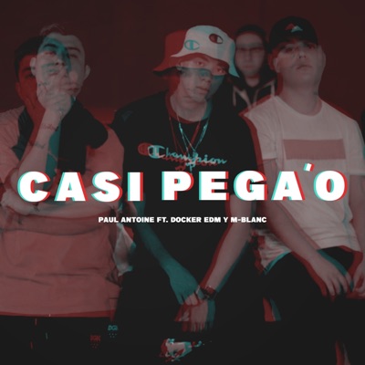 Casi Pega'o (feat. Docker EDM & Mblanc) - Single