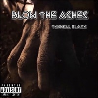 Blow the Ashes - Single - Terrell Blaze
