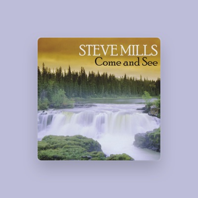 Listen to Steve Mills, watch music videos, read bio, see tour dates & more!