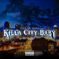 Killa City Baby - GNA LilMike