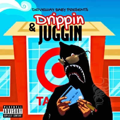 Drippin' & Juggin'