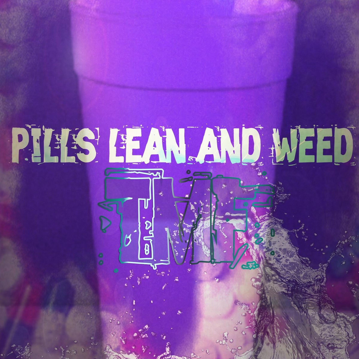Pills Lean and Weed - Single - Album by TMF - Apple Music