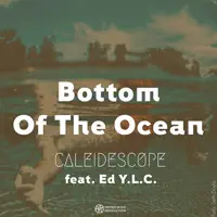 Bottom Of The Ocean — Caleidescope