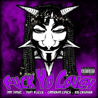 Fuck Yo Couch (feat. Kidcrusher, Jim Jonez, Just X Slicce & Cameron Couch) - Single