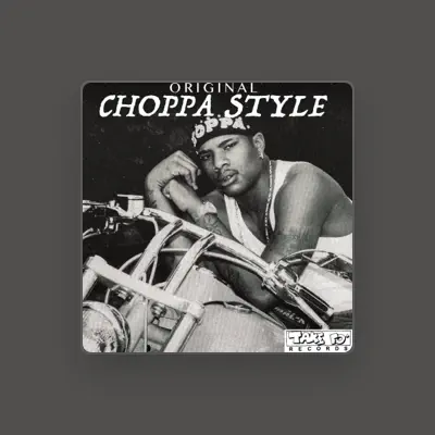 Listen to Choppa, watch music videos, read bio, see tour dates & more!