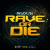 Rave Or Die - EP