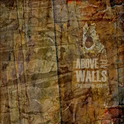 Epistrophe Smith adlı sanatçının Above All Walls - EP albümünü dinle
