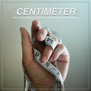 Centimeter (feat. Romix, Nanaru & HalcyonMusic) - Single