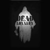 Dead Loyalty