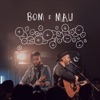 Bom e Mau (Ao Vivo) - Single