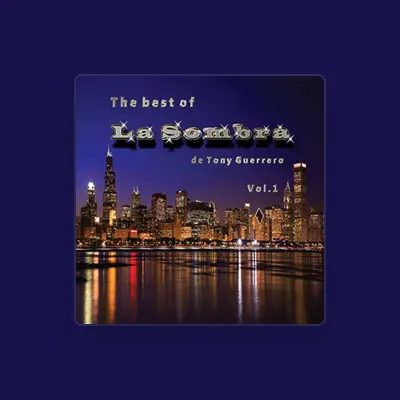 Listen to La Sombra de Tony Guerrero, watch music videos, read bio, see tour dates & more!