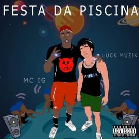 Festa Da Piscina (feat. Mc IG) LUCK MUZIK