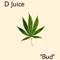 Bud - D Juice lyrics