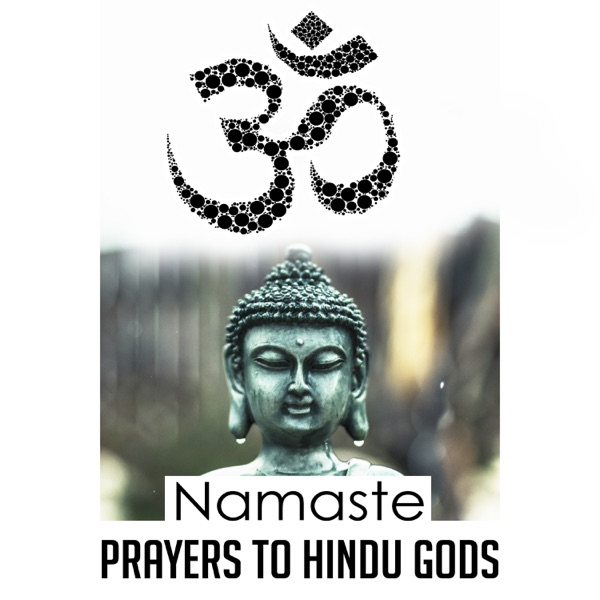 30 Namaste: Prayers to Hindu Gods Background Calm Music, Spiritual Sounds, Hindu Yoga, Relaxation, Buddha Om Bar