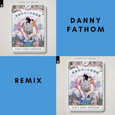Ain't Deep Enough (Danny Fathom Remix) - Single