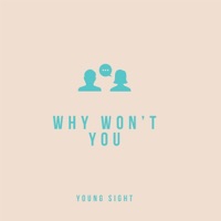 Why Won't You - Single - Young Sight