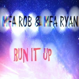 Run It Up (feat. MFA Ryan) MFA Rob