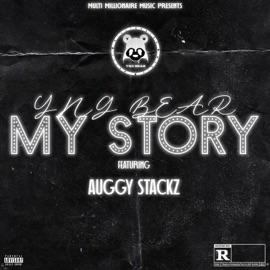 My Story (feat. Auggy Stackz) YNG Bear