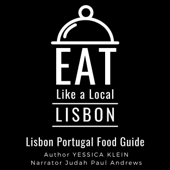Eat like a Local: Lisbon: Lisbon Portugal Food Guide (Unabridged)