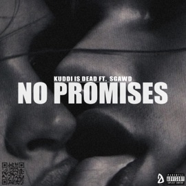 No Promises (feat. SGAWD) Kuddi Is Dead