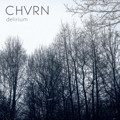 Delirium - CHVRN | Shazam