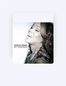 Écoutez Jessica Mears, regardez des vidéoclips, lisez la biographie, consultez les dates de tournée et plus encore !