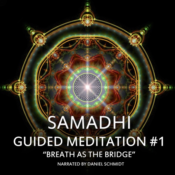 Samadhi - Guided Meditation #1- Breath as the Bridge