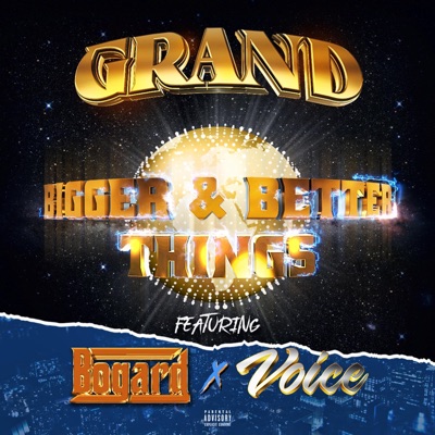 Bigger & Better Things (feat. Bogard & Voice) - Single