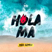 Hola Má — Mati Gómez