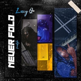 Never Fold Freestyle Lucy Q