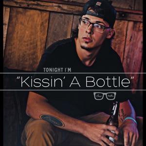 Kissin' a Bottle - Single