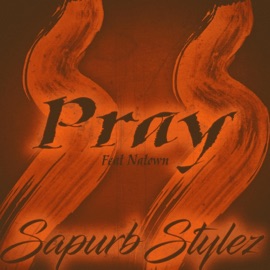 Pray (feat. Natown) Sapurbstylez