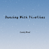 Dancing With Fireflies - Candy_Wind