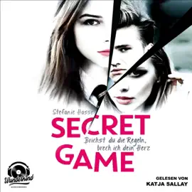 Secret Game: Brichst du die Regeln, brech ich dein Herz